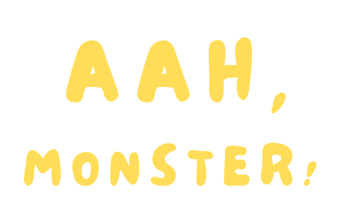 aah, monster!